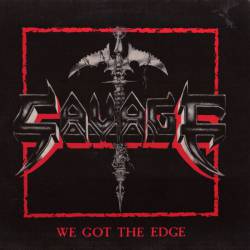 Savage (UK) : We Got the Edge
